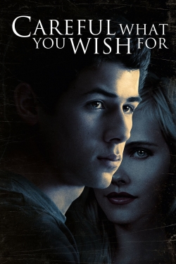 Careful What You Wish For Careful What You Wish For