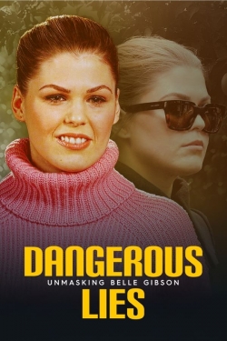 Dangerous Lies: Unmasking Belle Gibson Dangerous Lies: Unmasking Belle Gibson