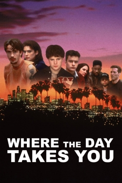 Where the Day Takes You Where the Day Takes You