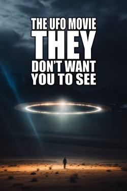 The UFO Movie THEY Don't Want You to See The UFO Movie THEY Don't Want You to See
