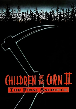 Children of the Corn II: The Final Sacrifice Children of the Corn II: The Final Sacrifice