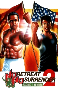 No Retreat, No Surrender 2: Raging Thunder No Retreat, No Surrender 2: Raging Thunder