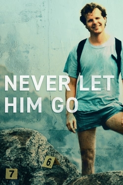 Never Let Him Go Never Let Him Go