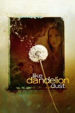Like Dandelion Dust Like Dandelion Dust