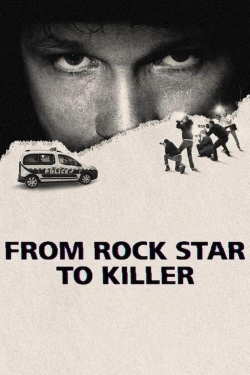 From Rock Star to Killer From Rock Star to Killer