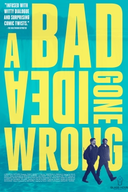 A Bad Idea Gone Wrong A Bad Idea Gone Wrong