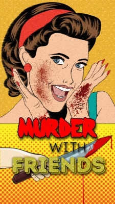 Murder with Friends Murder with Friends