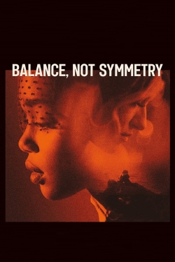 Balance, Not Symmetry Balance, Not Symmetry