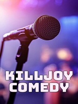 Killjoy Comedy Killjoy Comedy