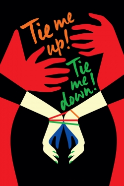 Tie Me Up! Tie Me Down! Tie Me Up! Tie Me Down!