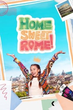 Home Sweet Rome! Home Sweet Rome!