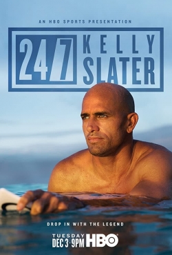 24/7: Kelly Slater 24/7: Kelly Slater