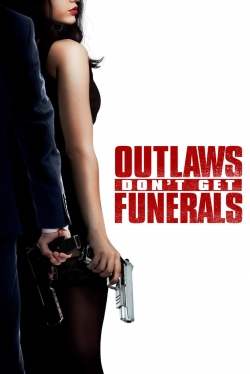 Outlaws Don't Get Funerals Outlaws Don't Get Funerals