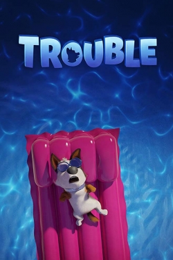 Trouble Trouble