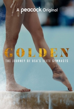 Golden: The Journey of USA's Elite Gymnasts Golden: The Journey of USA's Elite Gymnasts