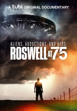 Aliens, Abductions, and UFOs: Roswell at 75 Aliens, Abductions, and UFOs: Roswell at 75