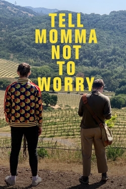 Tell Momma Not to Worry Tell Momma Not to Worry