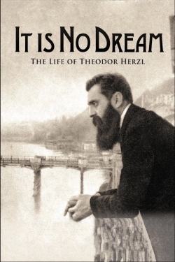It Is No Dream: The Life Of Theodor Herzl It Is No Dream: The Life Of Theodor Herzl