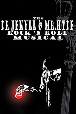 The Dr. Jekyll & Mr. Hyde Rock 'n Roll Musical The Dr. Jekyll & Mr. Hyde Rock 'n Roll Musical