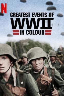 Greatest Events of World War II in Colour Greatest Events of World War II in Colour