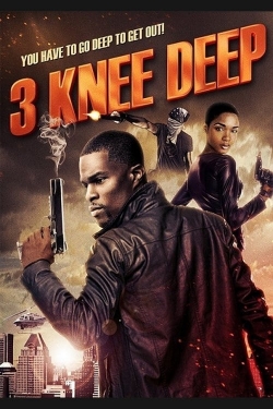 3 Knee Deep 3 Knee Deep