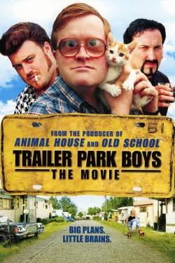 Trailer Park Boys: The Movie Trailer Park Boys: The Movie