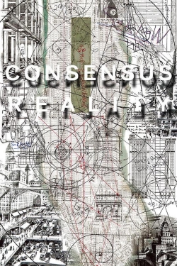 Consensus Reality Consensus Reality