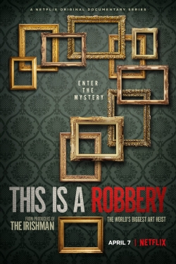 This is a Robbery: The World's Biggest Art Heist This is a Robbery: The World's Biggest Art Heist