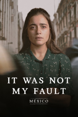 Not My Fault: Mexico Not My Fault: Mexico