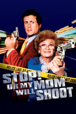 Stop! Or My Mom Will Shoot Stop! Or My Mom Will Shoot