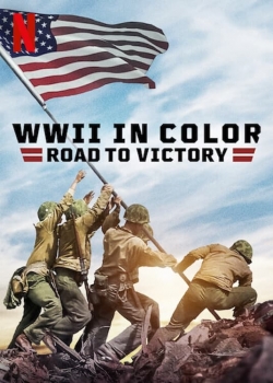 WWII in Color: Road to Victory WWII in Color: Road to Victory