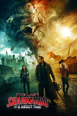 The Last Sharknado: It's About Time The Last Sharknado: It's About Time