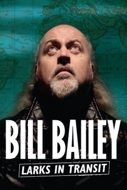 Bill Bailey: Larks in Transit Bill Bailey: Larks in Transit