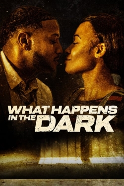 What Happens in the Dark What Happens in the Dark
