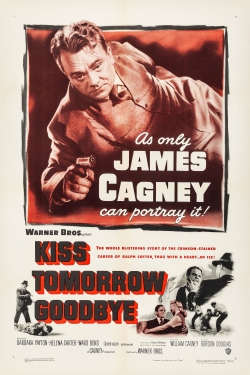 Kiss Tomorrow Goodbye Kiss Tomorrow Goodbye