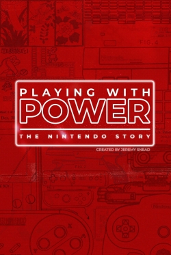 Playing with Power: The Nintendo Story Playing with Power: The Nintendo Story