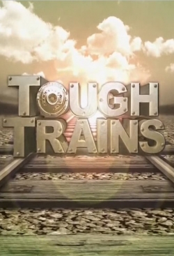 Tough Trains Tough Trains