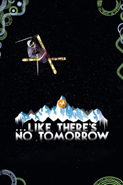 Like There's No Tomorrow Like There's No Tomorrow