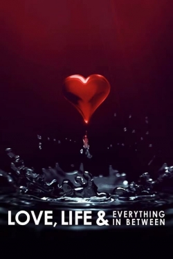 Love, Life & Everything in Between Love, Life & Everything in Between