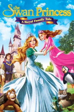 The Swan Princess: A Royal Family Tale The Swan Princess: A Royal Family Tale