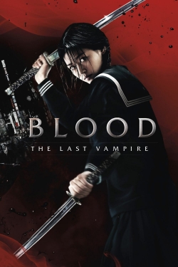 Blood: The Last Vampire Blood: The Last Vampire