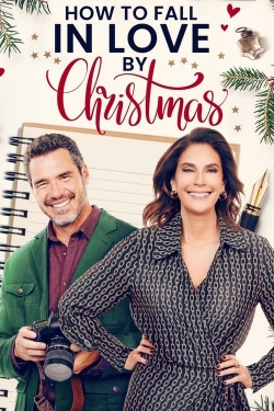 How to Fall in Love by Christmas How to Fall in Love by Christmas
