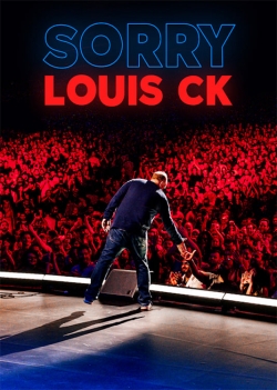 Louis C.K.: Sorry Louis C.K.: Sorry