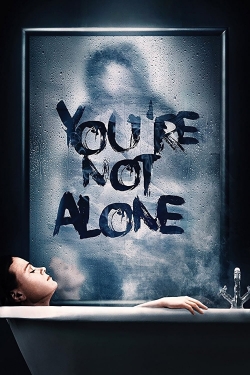 You're Not Alone You're Not Alone