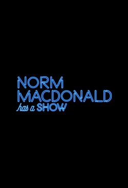 Norm Macdonald Has a Show Norm Macdonald Has a Show
