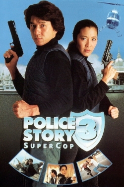 Police Story 3: Super Cop Police Story 3: Super Cop