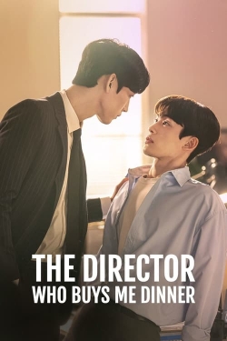 The Director Who Buys Me Dinner The Director Who Buys Me Dinner