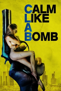 Calm Like a Bomb Calm Like a Bomb