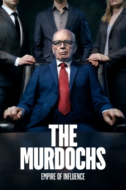 The Murdochs: Empire of Influence The Murdochs: Empire of Influence