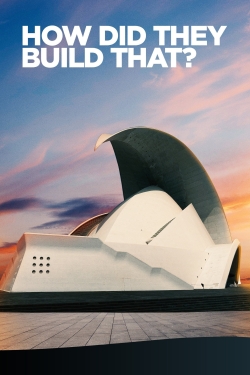 How Did They Build That? How Did They Build That?